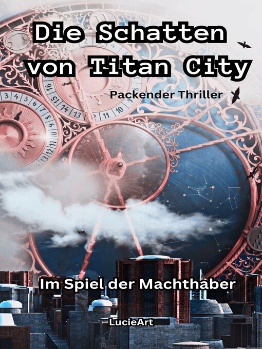 Title details for Die Schatten von Titan City by LucieArt - Available